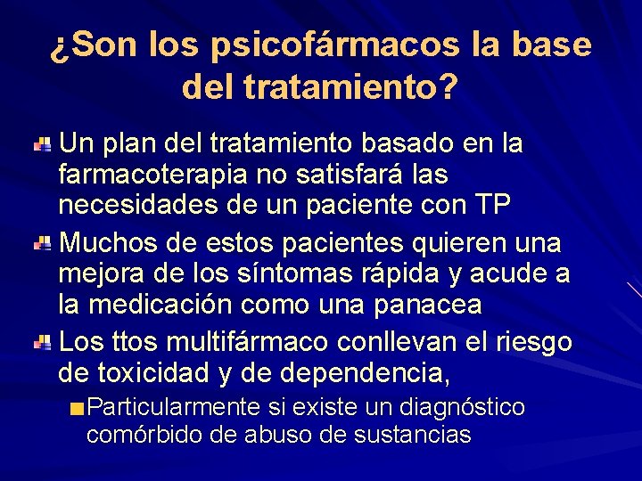 ¿Son los psicofármacos la base del tratamiento? Un plan del tratamiento basado en la