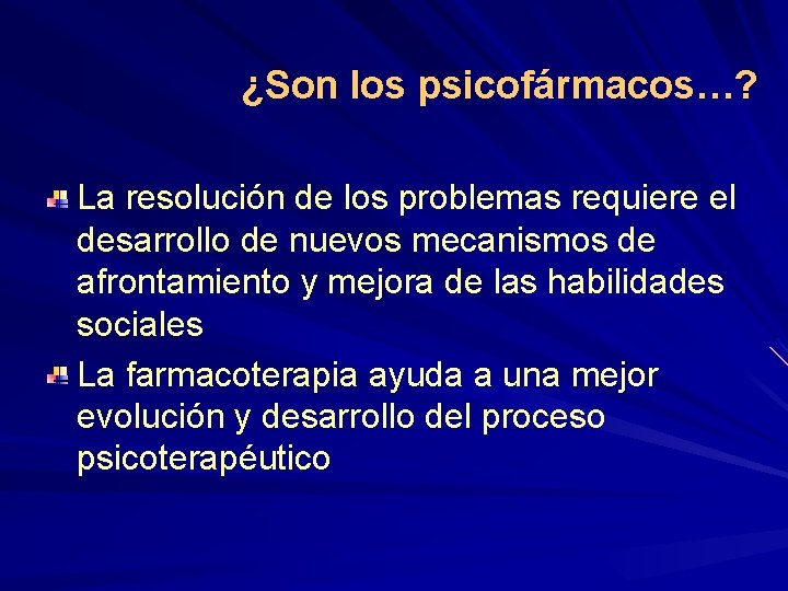 ¿Son los psicofármacos…? La resolución de los problemas requiere el desarrollo de nuevos mecanismos