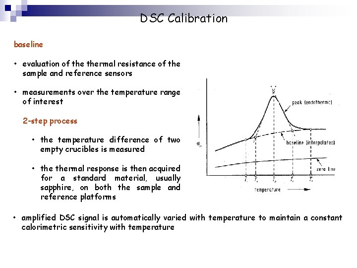 DSC Calibration baseline • evaluation of thermal resistance of the sample and reference sensors