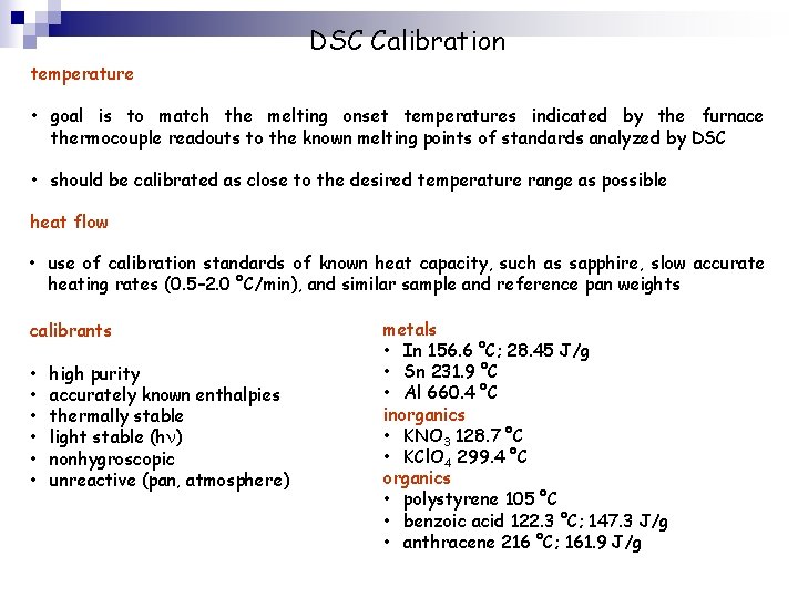 DSC Calibration temperature • goal is to match the melting onset temperatures indicated by