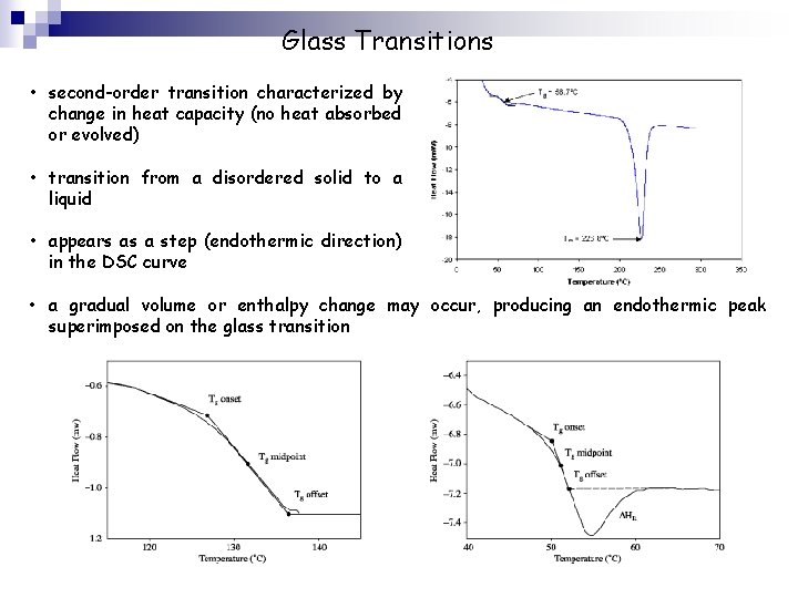 Glass Transitions • second-order transition characterized by change in heat capacity (no heat absorbed