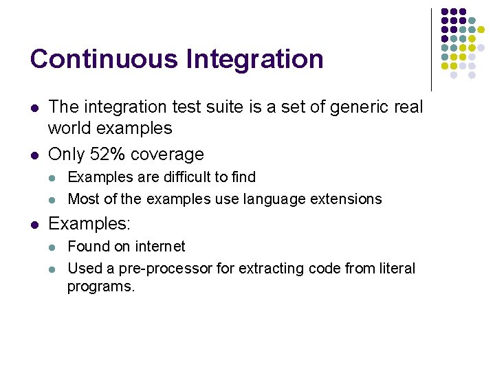 Continuous Integration l l The integration test suite is a set of generic real