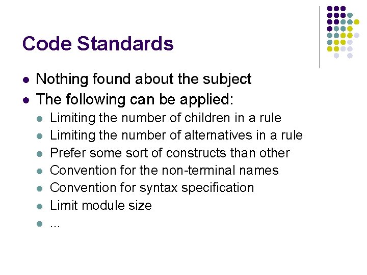 Code Standards l l Nothing found about the subject The following can be applied: