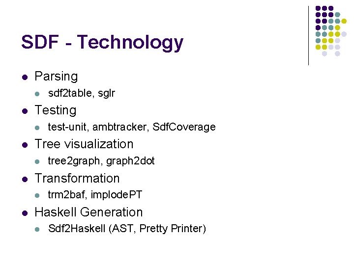 SDF - Technology l Parsing l l Testing l l tree 2 graph, graph