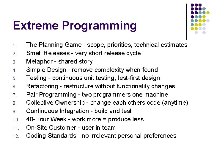 Extreme Programming 1. 2. 3. 4. 5. 6. 7. 8. 9. 10. 11. 12.