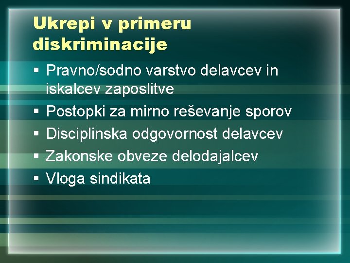 Ukrepi v primeru diskriminacije § Pravno/sodno varstvo delavcev in iskalcev zaposlitve § Postopki za