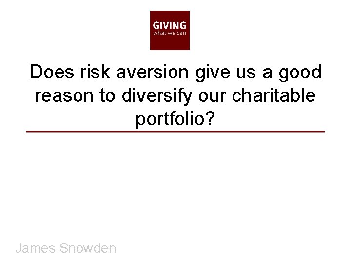 Does risk aversion give us a good reason to diversify our charitable portfolio? James