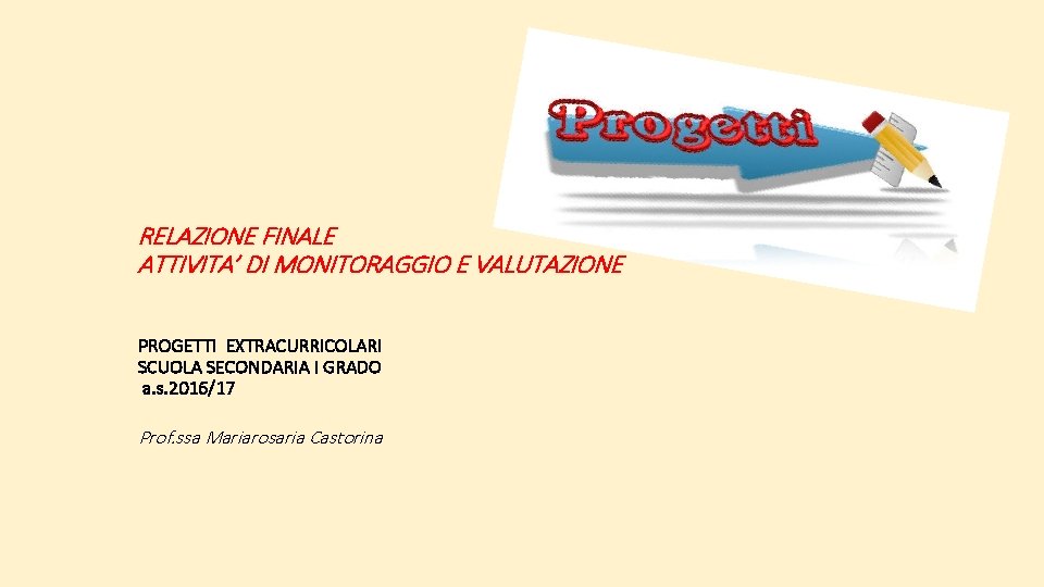 RELAZIONE FINALE ATTIVITA DI MONITORAGGIO E VALUTAZIONE PROGETTI