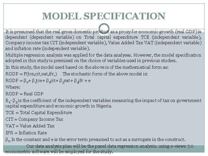 MODEL SPECIFICATION It is presumed that the real gross domestic product as a proxy