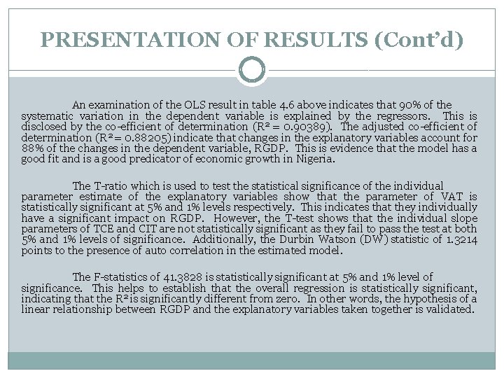 PRESENTATION OF RESULTS (Cont’d) An examination of the OLS result in table 4. 6