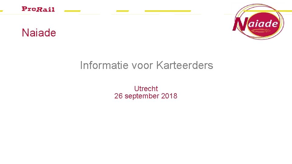 Naiade Informatie voor Karteerders Utrecht 26 september 2018 