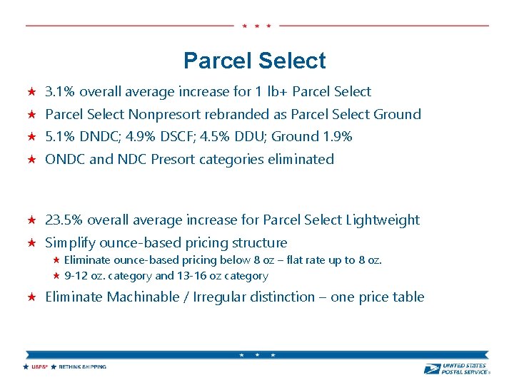 Parcel Select 3. 1% overall average increase for 1 lb+ Parcel Select Nonpresort rebranded