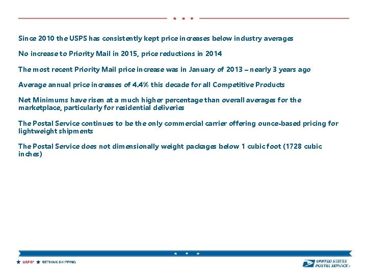Since 2010 the USPS has consistently kept price increases below industry averages No increase