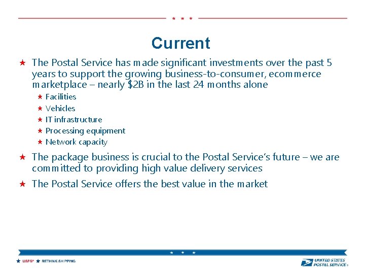 Current The Postal Service has made significant investments over the past 5 years to