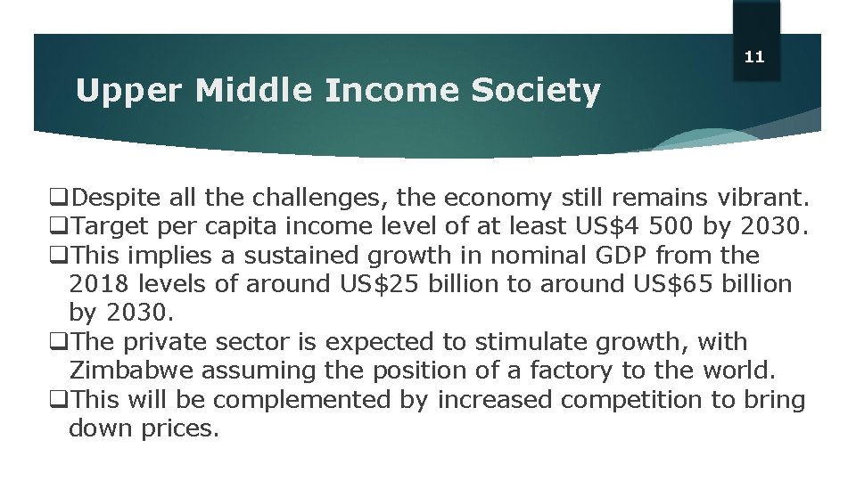 11 Upper Middle Income Society q. Despite all the challenges, the economy still remains