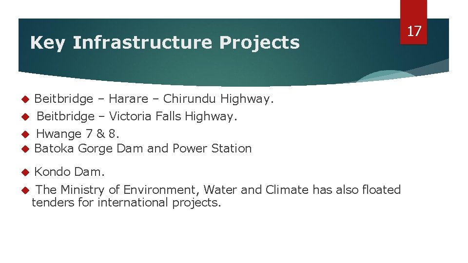 Key Infrastructure Projects Beitbridge – Harare – Chirundu Highway. Beitbridge – Victoria Falls Highway.