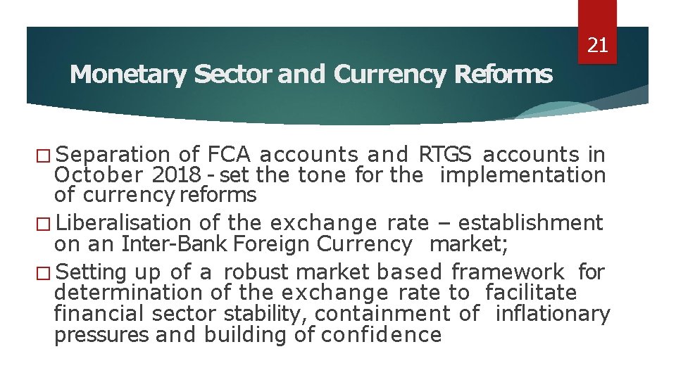 21 Monetary Sector and Currency Reforms � Separation of FCA accounts and RTGS accounts