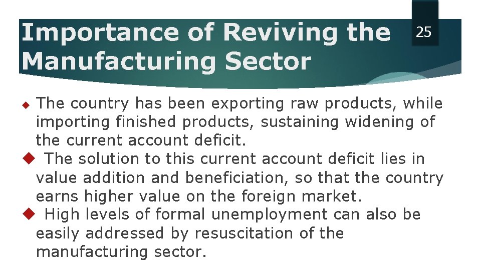 Importance of Reviving the Manufacturing Sector 25 The country has been exporting raw products,