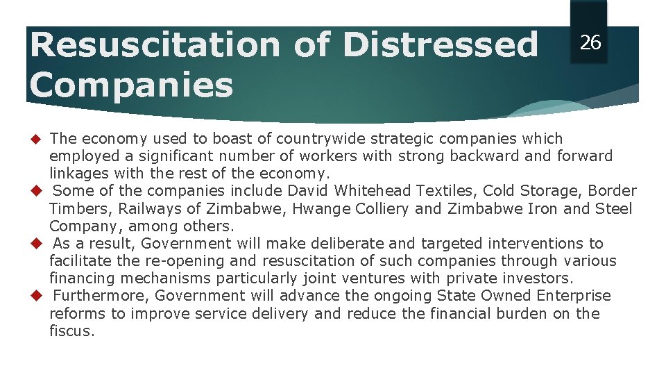 Resuscitation of Distressed Companies The economy used to boast of countrywide strategic companies which