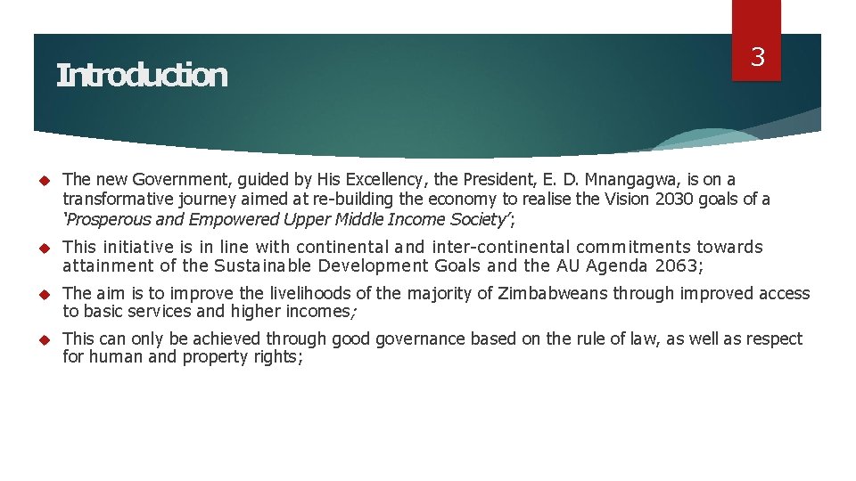 Introduction 3 The new Government, guided by His Excellency, the President, E. D. Mnangagwa,