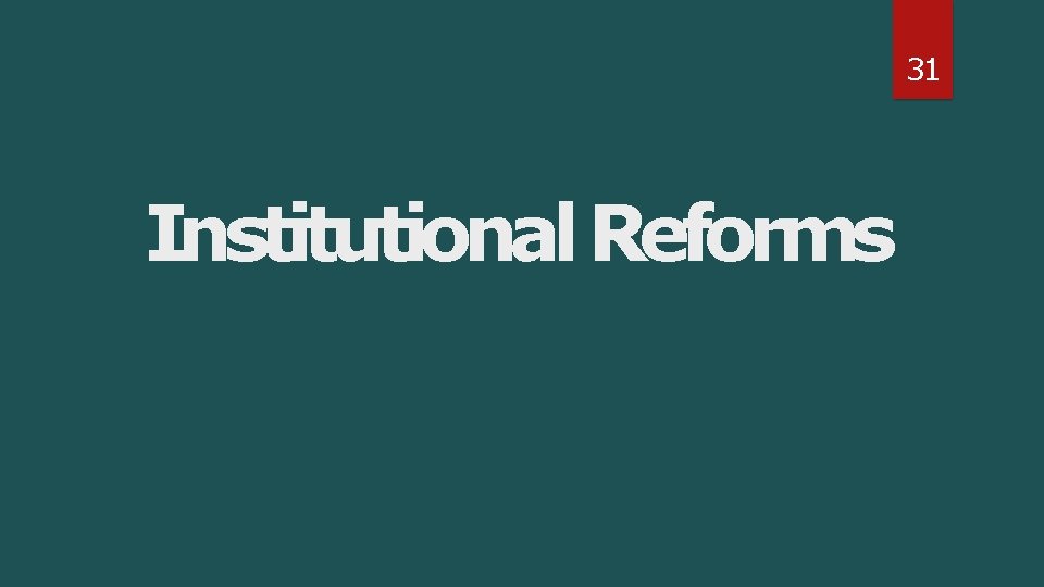 31 Institutional Reforms 