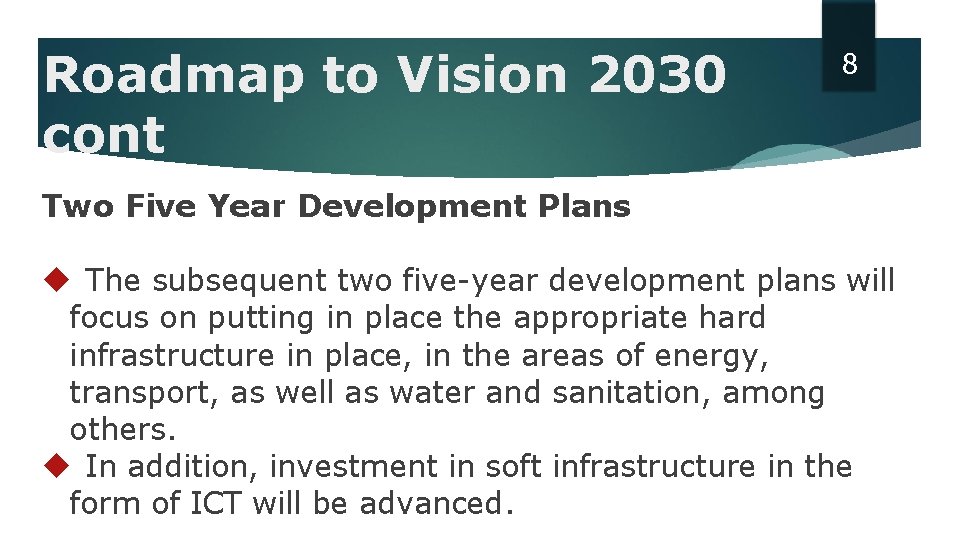 Roadmap to Vision 2030 cont 8 Two Five Year Development Plans The subsequent two