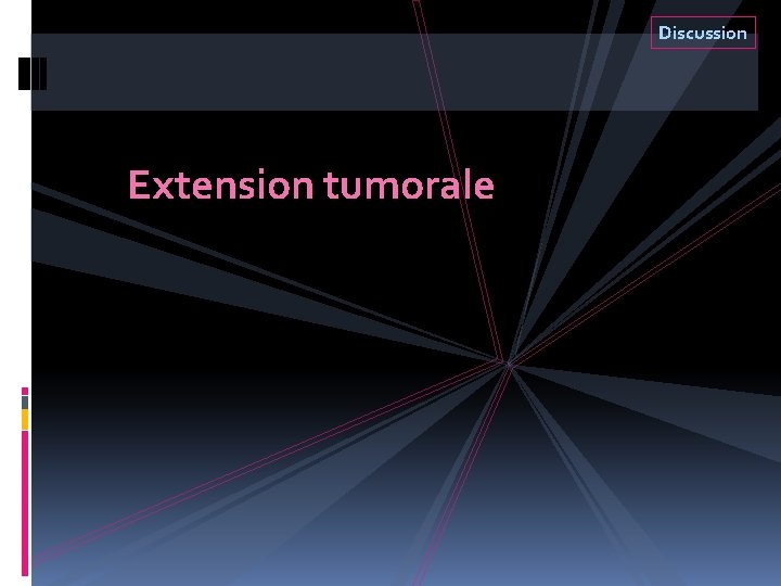 Discussion Extension tumorale 