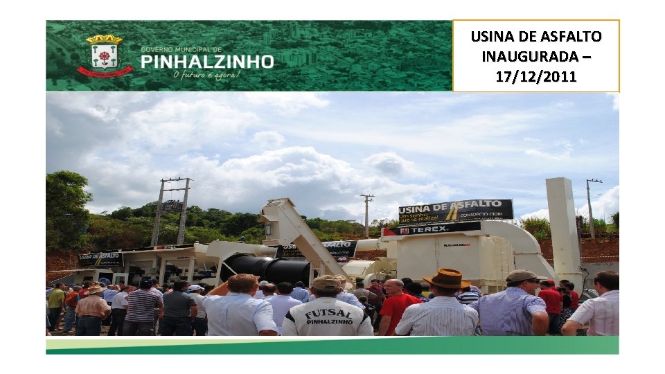 USINA DE ASFALTO INAUGURADA – 17/12/2011 
