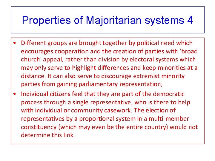 Properties of Majoritarian systems 4 • Different groups are brought together by political need