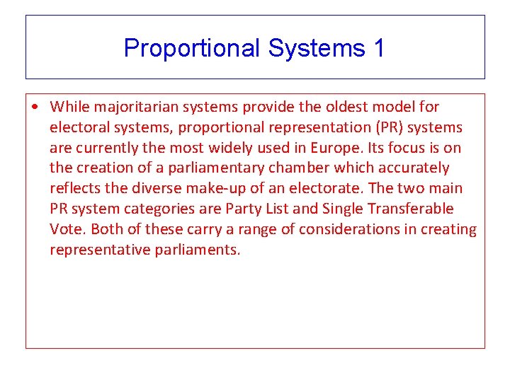 Proportional Systems 1 • While majoritarian systems provide the oldest model for electoral systems,