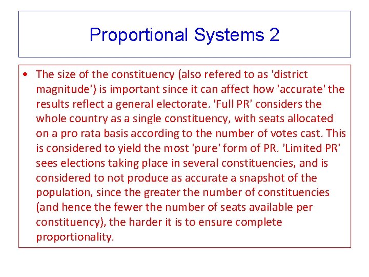 Proportional Systems 2 • The size of the constituency (also refered to as 'district
