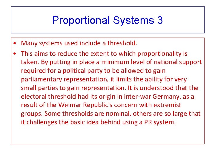 Proportional Systems 3 • Many systems used include a threshold. • This aims to