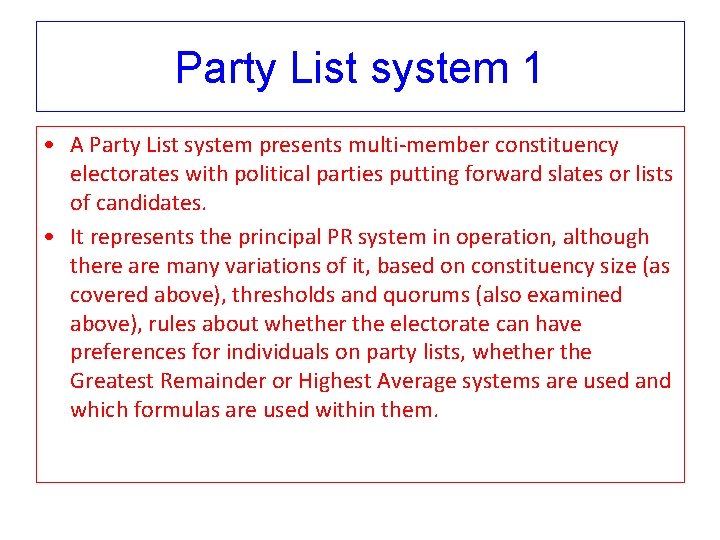 Party List system 1 • A Party List system presents multi-member constituency electorates with