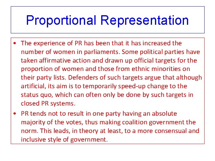 Proportional Representation • The experience of PR has been that it has increased the