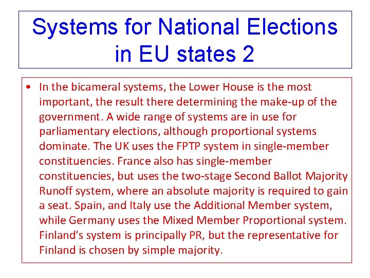 Systems for National Elections in EU states 2 • In the bicameral systems, the