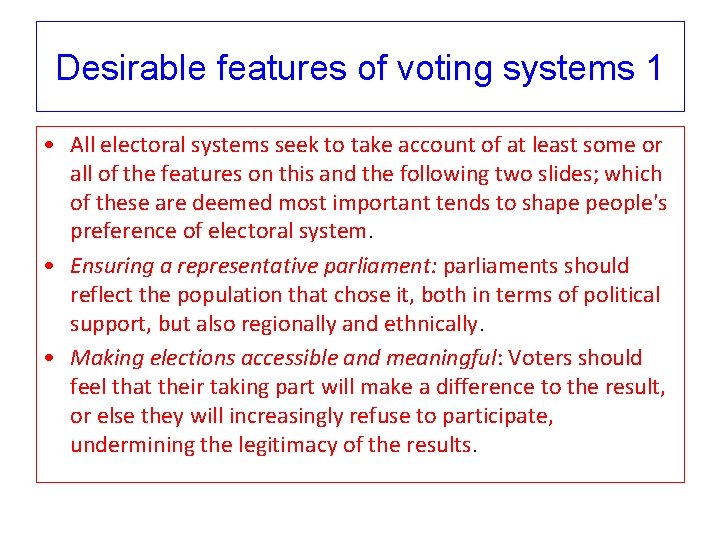Desirable features of voting systems 1 • All electoral systems seek to take account