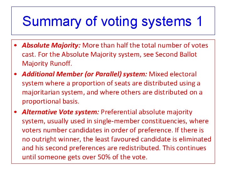 Summary of voting systems 1 • Absolute Majority: More than half the total number