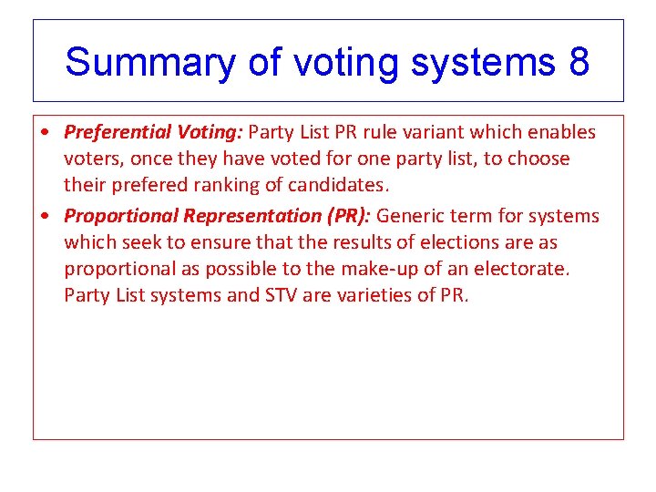 Summary of voting systems 8 • Preferential Voting: Party List PR rule variant which