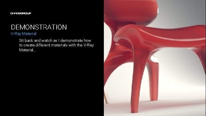 DEMONSTRATION V-Ray Material Sit back and watch as I demonstrate how to create different DEMONSTRATION V-Ray Material Sit back and watch as I demonstrate how to create different