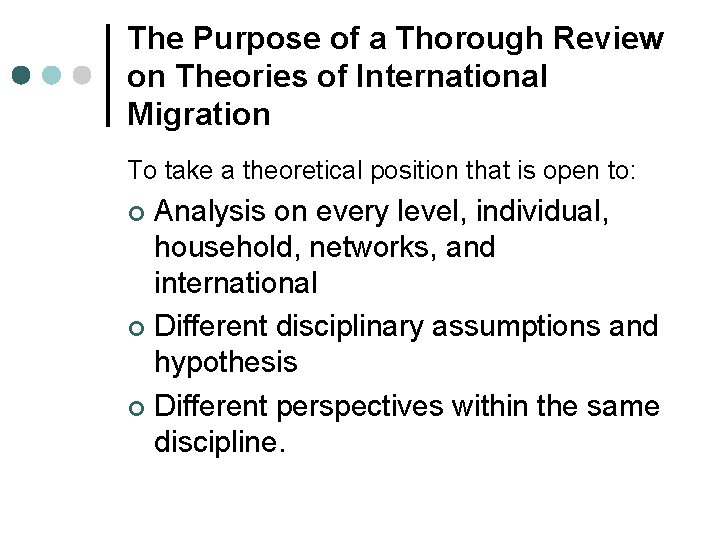 The Purpose of a Thorough Review on Theories of International Migration To take a The Purpose of a Thorough Review on Theories of International Migration To take a