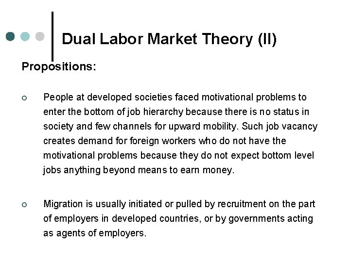 Dual Labor Market Theory (II) Propositions: ¢ People at developed societies faced motivational problems
