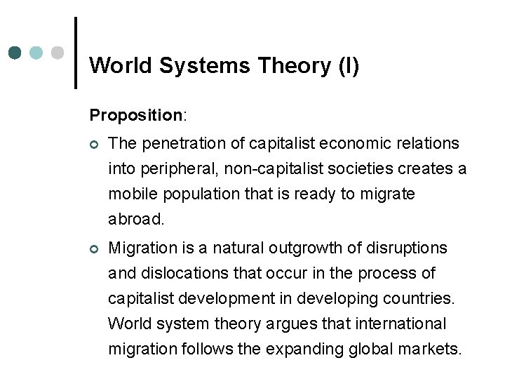 World Systems Theory (I) Proposition: ¢ The penetration of capitalist economic relations into peripheral,