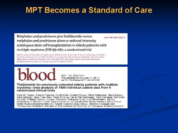 MPT Becomes a Standard of Care Facon T, et al. Lancet. 2007; 370: 1209