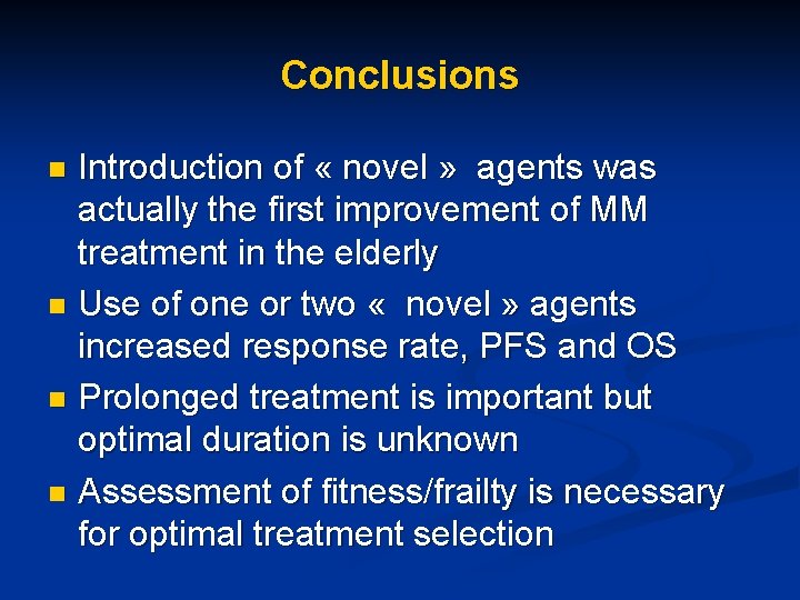 Conclusions Introduction of « novel » agents was actually the first improvement of MM