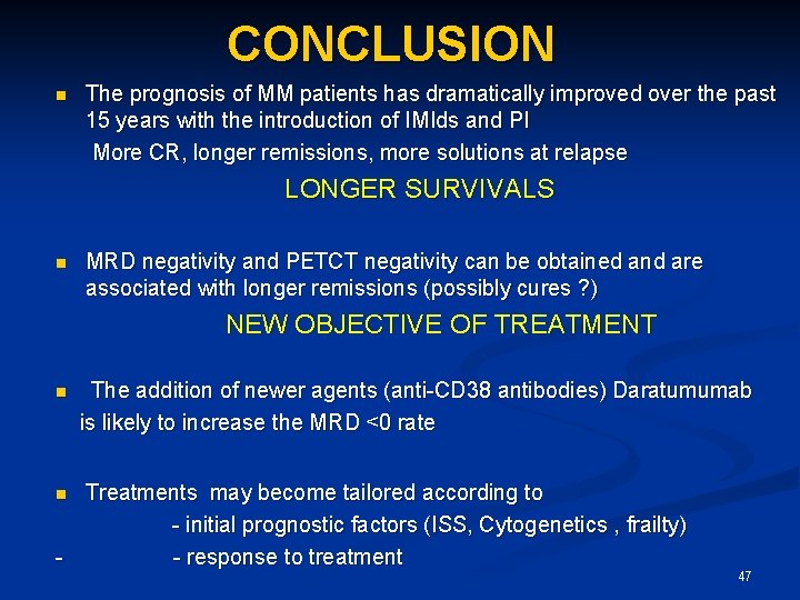 CONCLUSION The prognosis of MM patients has dramatically improved over the past 15 years