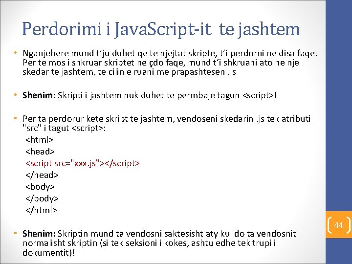 Perdorimi i Java. Script-it te jashtem • Nganjehere mund t’ju duhet qe te njejtat