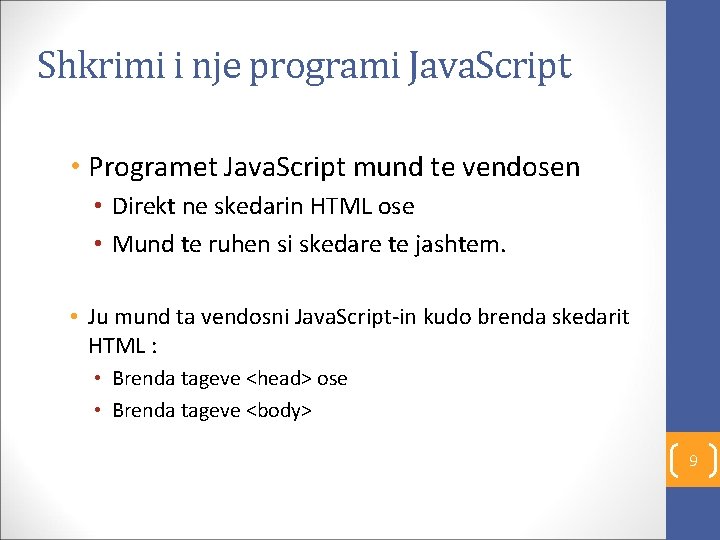 Shkrimi i nje programi Java. Script • Programet Java. Script mund te vendosen •