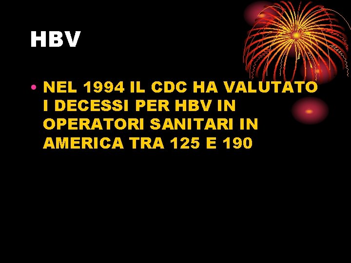 HBV • NEL 1994 IL CDC HA VALUTATO I DECESSI PER HBV IN OPERATORI