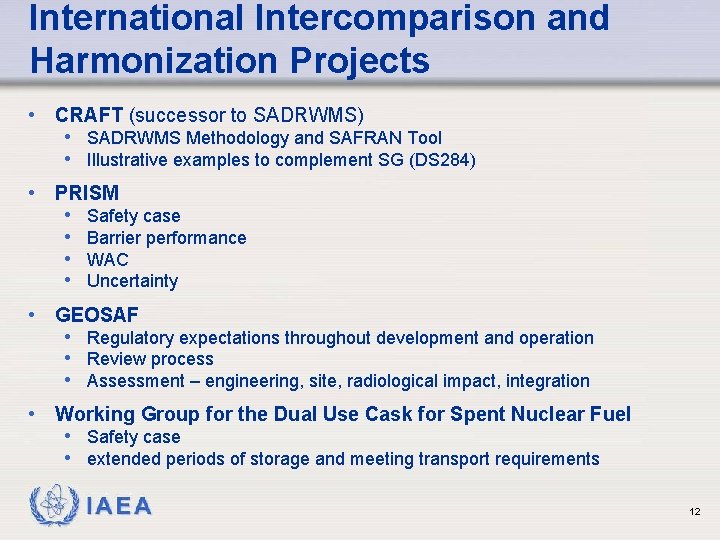 International Intercomparison and Harmonization Projects • CRAFT (successor to SADRWMS) • SADRWMS Methodology and