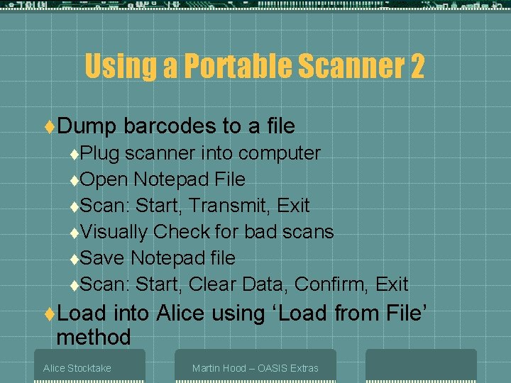 Using a Portable Scanner 2 t. Dump barcodes to a file t. Plug scanner